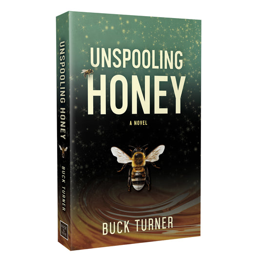 Unspooling Honey | Buck Turner | PREORDER | Available 7/14/2026